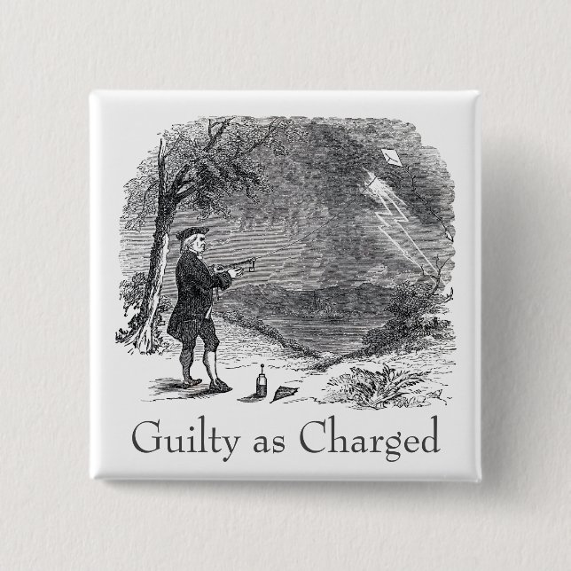 Ben Franklin Guilty as Charged 2 Inch Square Button (Front)