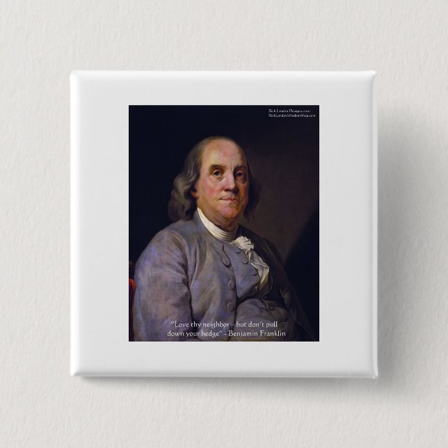 Ben Franklin "Love Thy Neibhbor But.." Quote Gifts 2 Inch Square Button (Front)