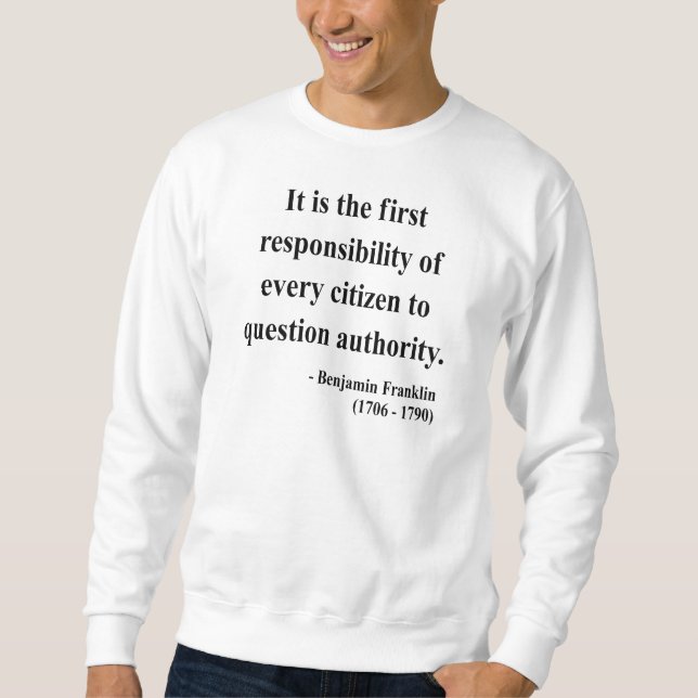 Ben Franklin Quote 3a Sweatshirt (Front)