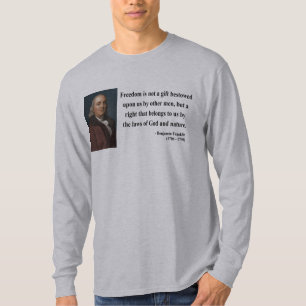 Ben Franklin Quote 4b T-Shirt