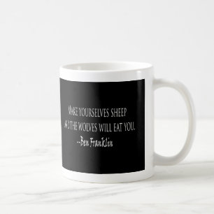 Ben Franklin - Sheep and Wolves quote Mug