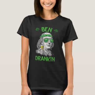 Ben St Patrick's Day Benjamin Franklin T-Shirt
