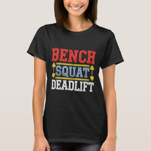 Bench Squat Deadlift Barbell Bodybuilding 1  T-Shirt