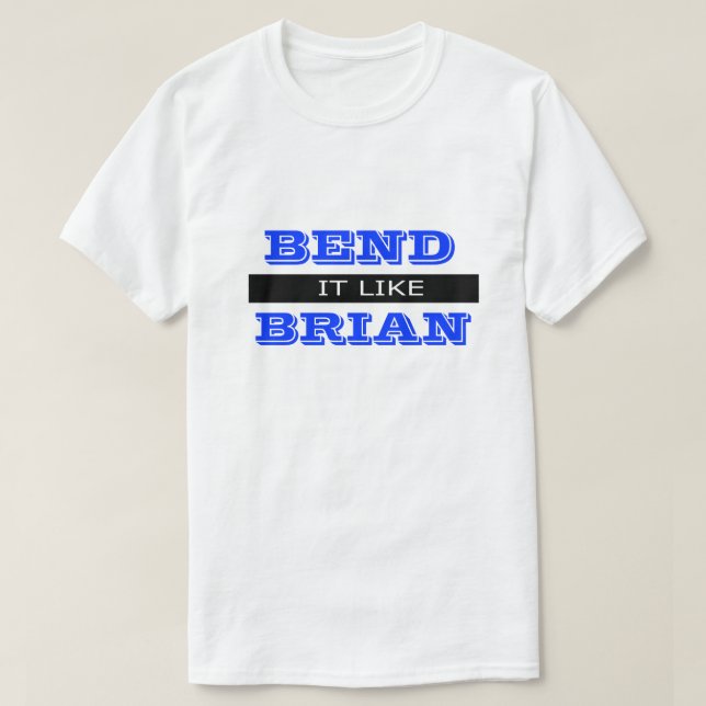 Bend It Funny Dirty Humour Joke Silly Humourous T-Shirt (Design Front)