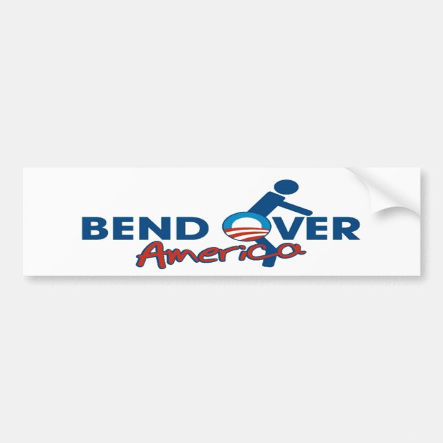 Bend Over America: Anti Obama Bumper Sticker (Front)