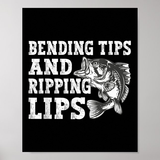 Bending Tips And Ripping Lips Cute Fishing Dad, B  Poster (Front)