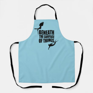 Beneath The Surface   Scuba Diving Quote Apron