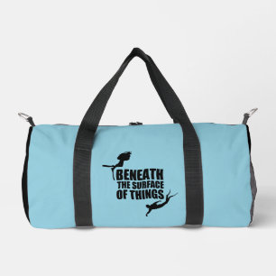 Beneath The Surface   Scuba Diving Quote Duffle Bag