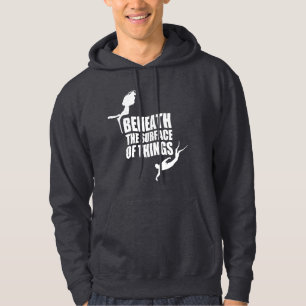 Beneath The Surface Scuba Diving Quote Hoodie