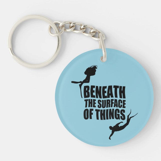 Beneath The Surface | Scuba Diving Quote Keychain (Front)