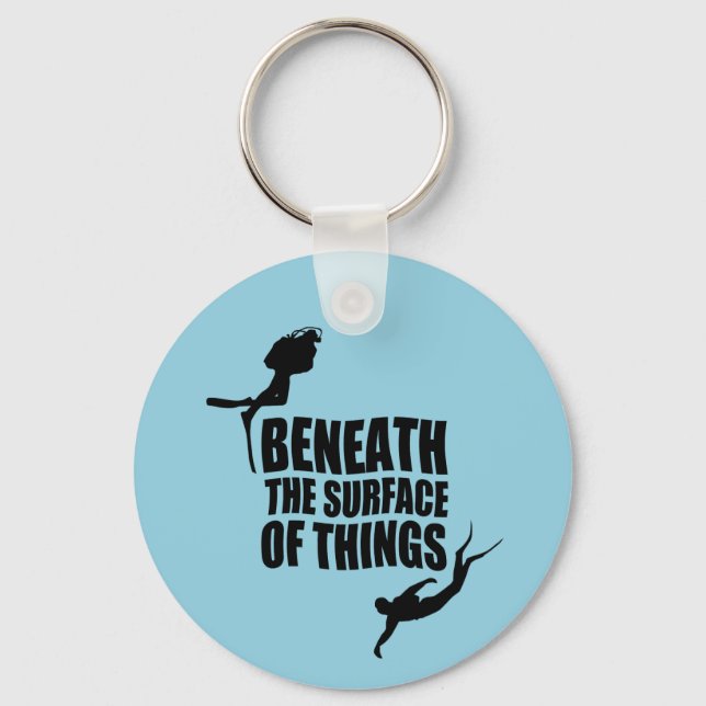 Beneath The Surface | Scuba Diving Quote Keychain (Front)