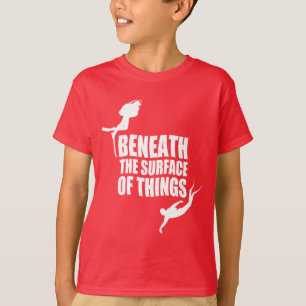 Beneath The Surface Scuba Diving Quote T-Shirt