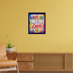 Benevolence Is the Purest Form of Love Poster