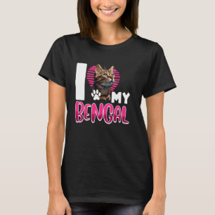 Bengal Cat I LOVE MY BENGAL Cat Mom Bengal Cats T-Shirt