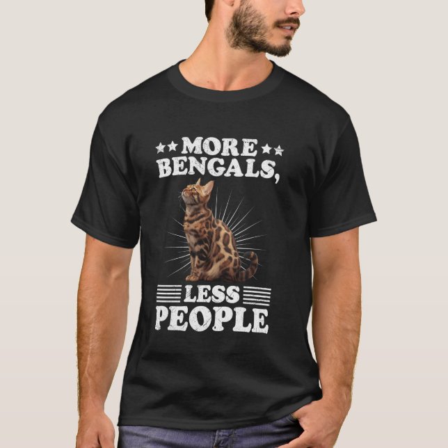 Bengal Cat Lovers MORE BENGALS LESS PEOPLE Funny T-Shirt (Front)