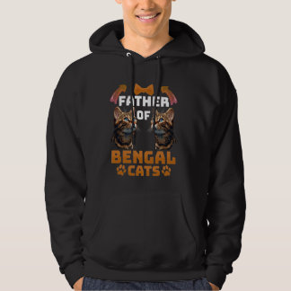 Bengal Cats Dad FATHER OF BENGAL CATS Funny Bengal Hoodie