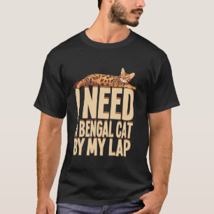 Bengal Cats Kitten Lover Cat Bengal on my Lap Beng T-Shirt