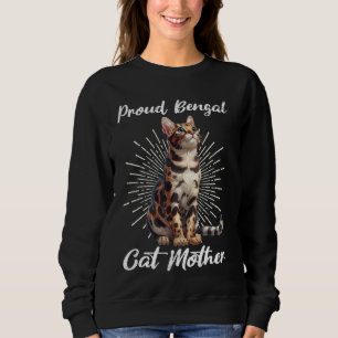 Bengal Cats PROUD BENGAL CAT MOM Bengal Cat Mommy Sweatshirt