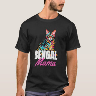 Bengal Mama Colourful Cute Cat Owner Women Pet Lov T-Shirt