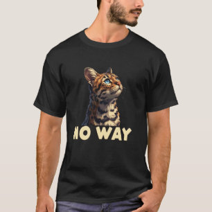 Bengal Owner Stubborn Bengal cat NOT INTERESTED Fu T-Shirt