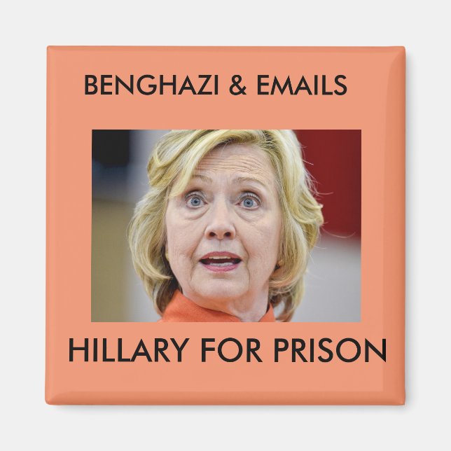 BENGHAZI EMAILS HILLARY FOR PRISON MAGNET (Front)