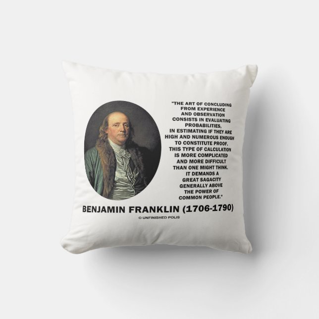 Benjamin Franklin Evaluating Probabilities Quote Throw Pillow (Front)