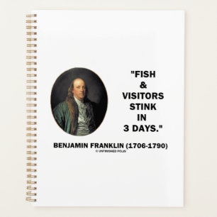 Benjamin Franklin Fish & Visitors Stink In 3 Days Planner