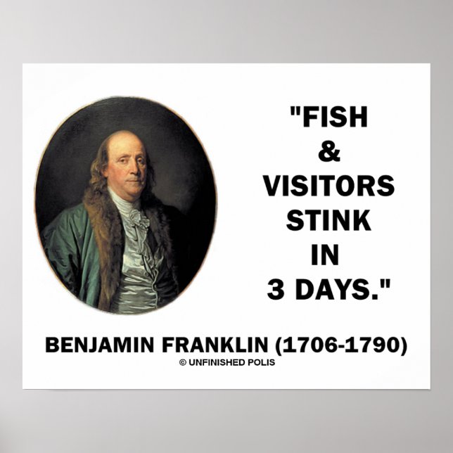 Benjamin Franklin Fish & Visitors Stink In 3 Days Poster (Front)
