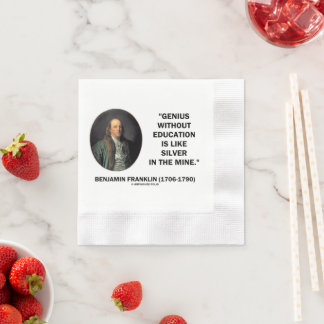Benjamin Franklin Genius Without Education Quote Napkin