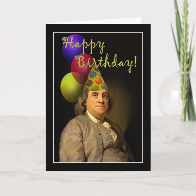 Benjamin Franklin Happy Birthday Card (Front)