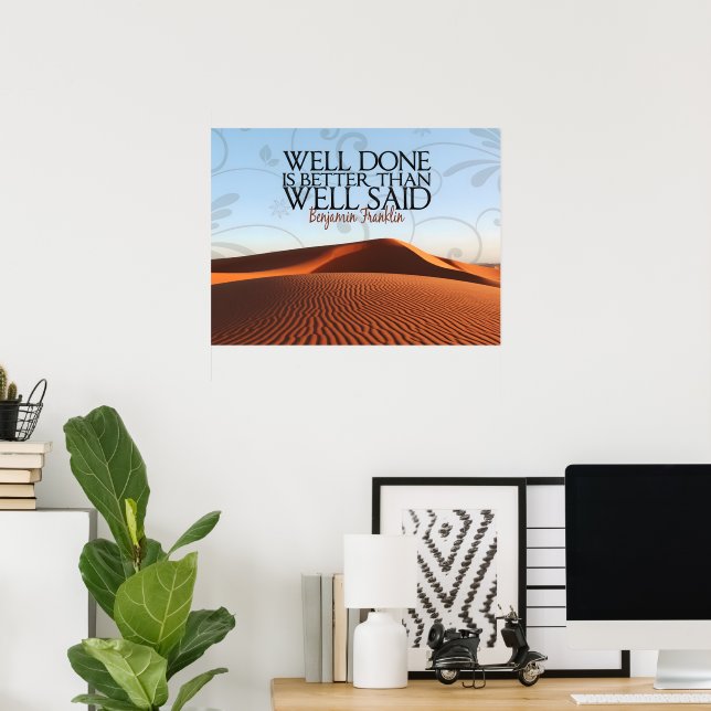 Benjamin Franklin Inspirational Quote "Well done" Poster (Home Office)