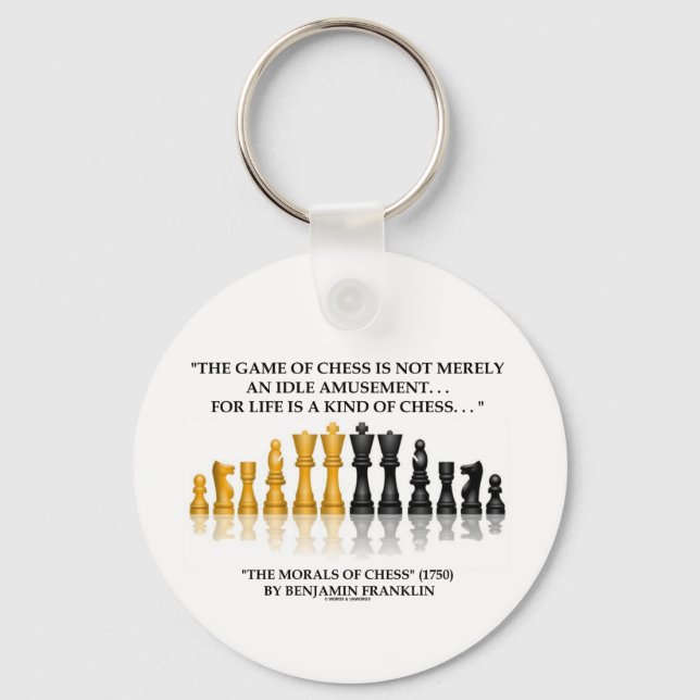 Benjamin Franklin Morals Of Chess Life Is Chess Keychain (Front)