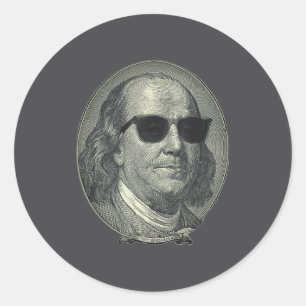 Benjamin Franklin The Benjamin Its All About  Classic Round Sticker