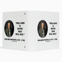 Benjamin Franklin Well Done Better Than Well Said