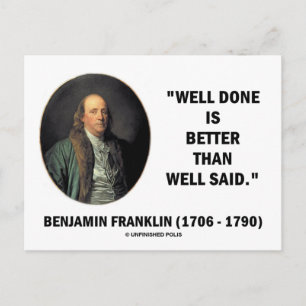 Benjamin Franklin Well Done Better Than Well Said Postcard