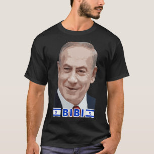 Benjamin Netanyahu - Bibi, Prime Minister of State T-Shirt