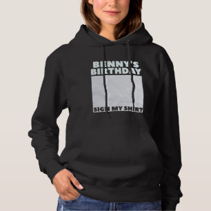 BENNY ITu2019S MY BIRTHDAY SIGN MY SHIRT Personali
