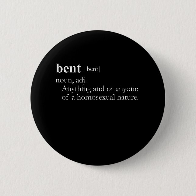 BENT (definition) 2 Inch Round Button (Front)