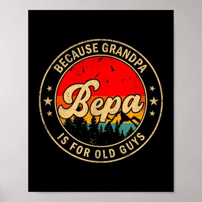 Bepa Because Grandpa Is For Old Guys Retro For Gra Poster (Front)