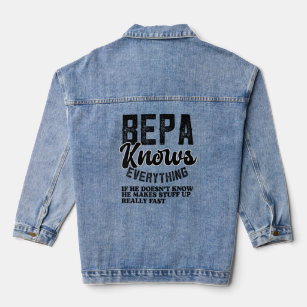 Bepa Know Everything Fathers Day for   grandpa Bep Denim Jacket