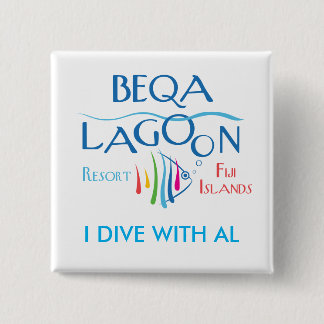 Beqa Lagoon Resort, I DIVE WITH AL 2 Inch Square Button