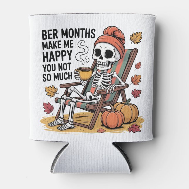 Ber Months Make Me Happy You Not So Much Spooky   Can Cooler (Front)