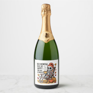 Ber Months Make Me Happy You Not So Much Spooky   Sparkling Wine Label