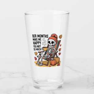 Ber Months Make Me Happy You Not So Much Xmas Glass