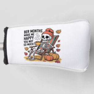 Ber Months Make Me Happy You Not So Much Xmas Golf Head Cover