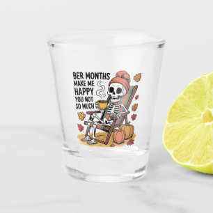 Ber Months Make Me Happy You Not So Much Xmas Shot Glass