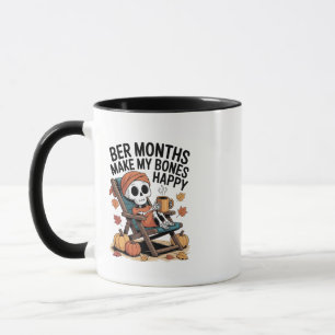 Ber Months Make My Bones Happy Mug