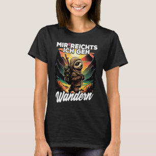 Bergsteiger Wanderer Faultier I Mir reichts ich ge T-Shirt