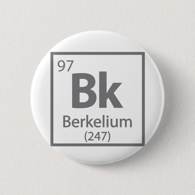 Berkelium - Berkeley Science Periodic Table 2 Inch Round Button (Front)