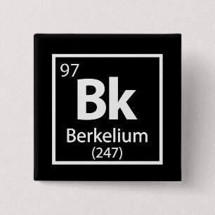 Berkelium - Berkeley Science Periodic Table 2 Inch Square Button